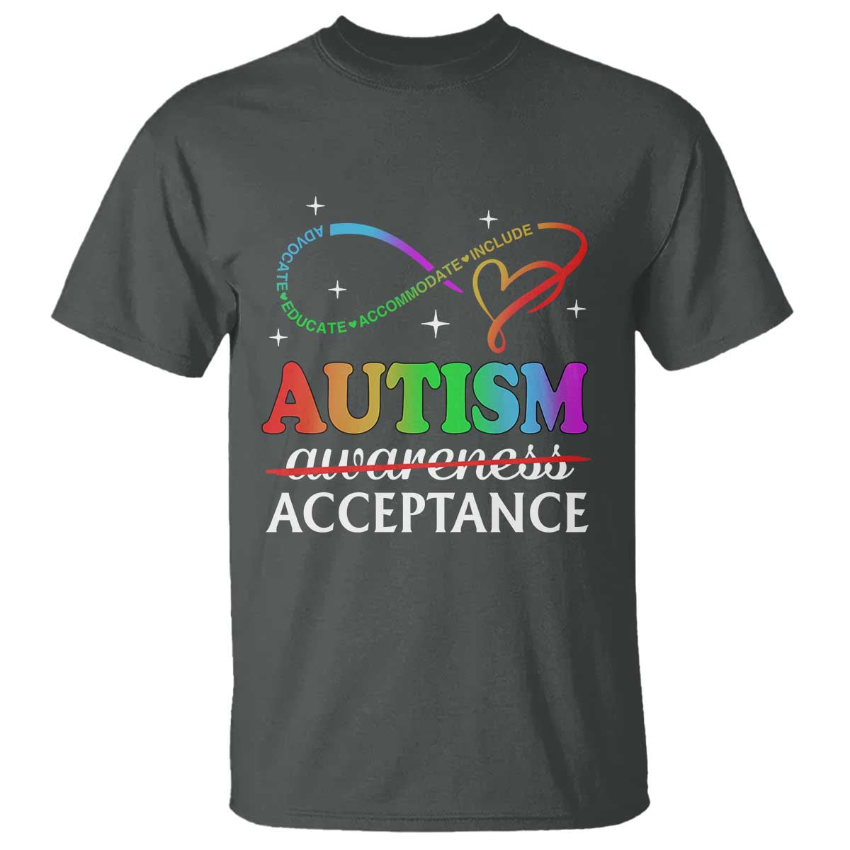 Autism Support Acceptance T Shirt Advocate Educate Accommodate Include Infinity Symbol