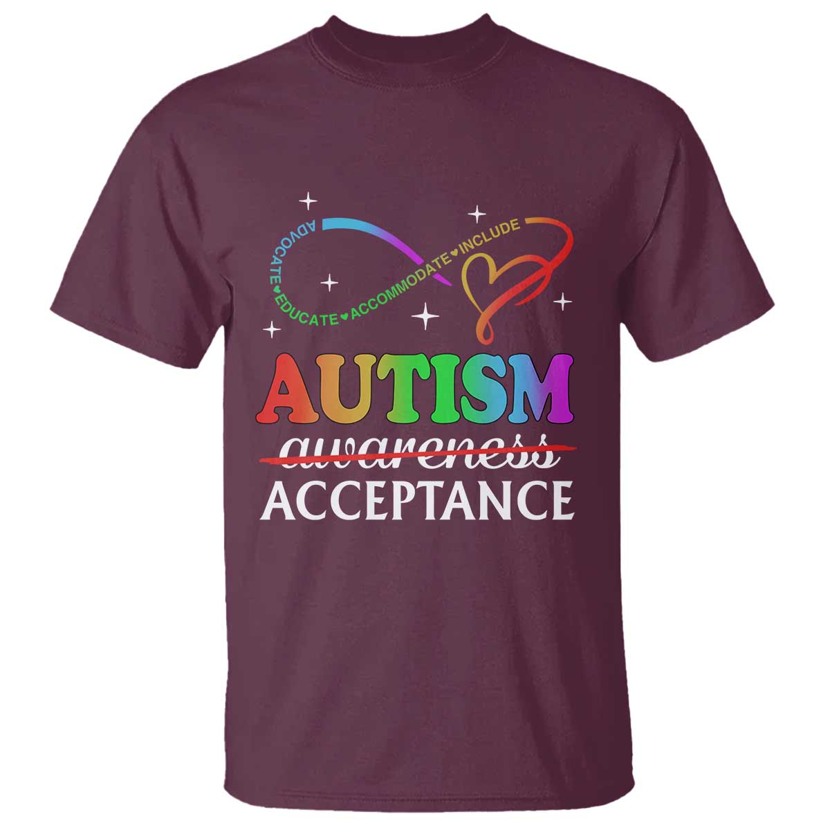 Autism Support Acceptance T Shirt Advocate Educate Accommodate Include Infinity Symbol