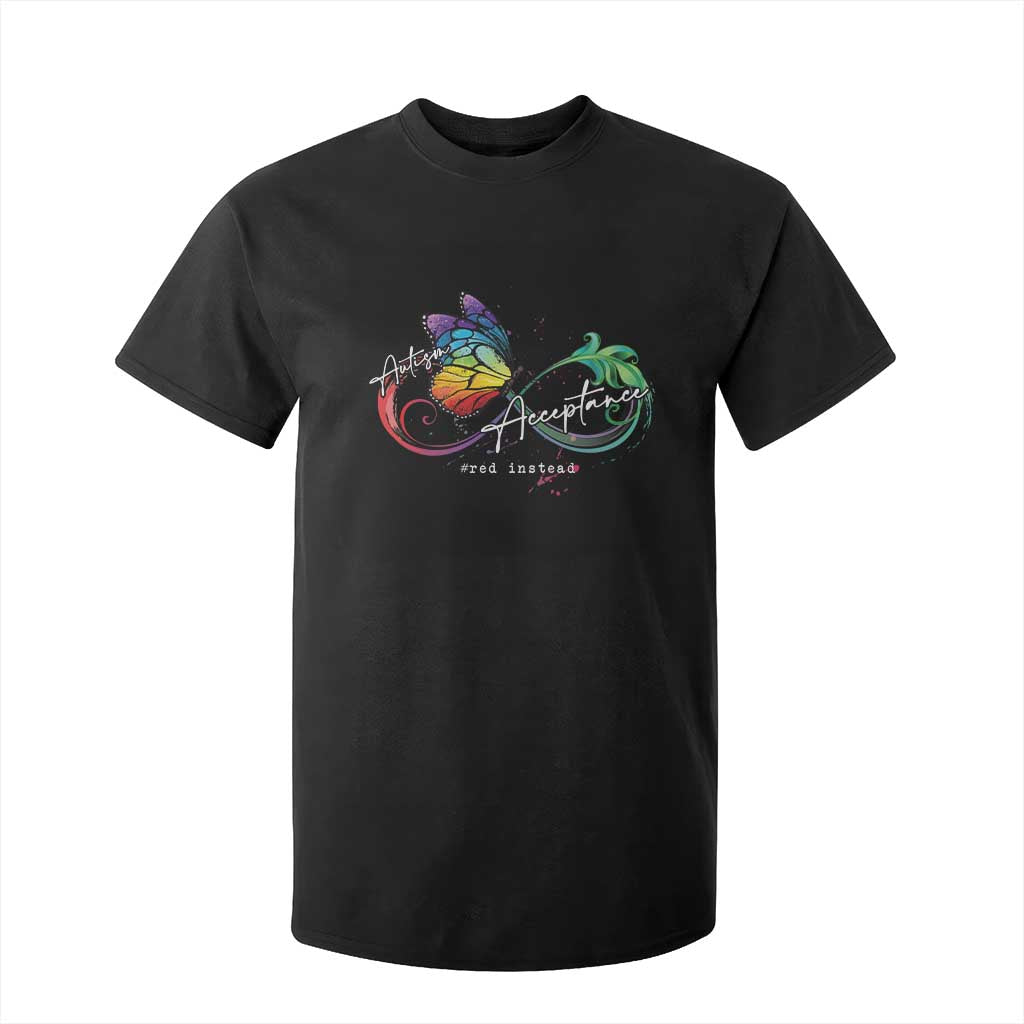 Autism Support Acceptance Red Instead T Shirt For Kid Infinity Symbol Rainbow Butterfly Feather