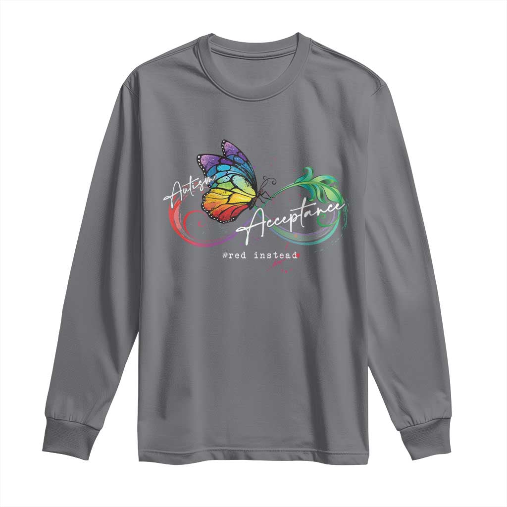 Autism Support Acceptance Red Instead Long Sleeve Shirt Infinity Symbol Rainbow Butterfly Feather