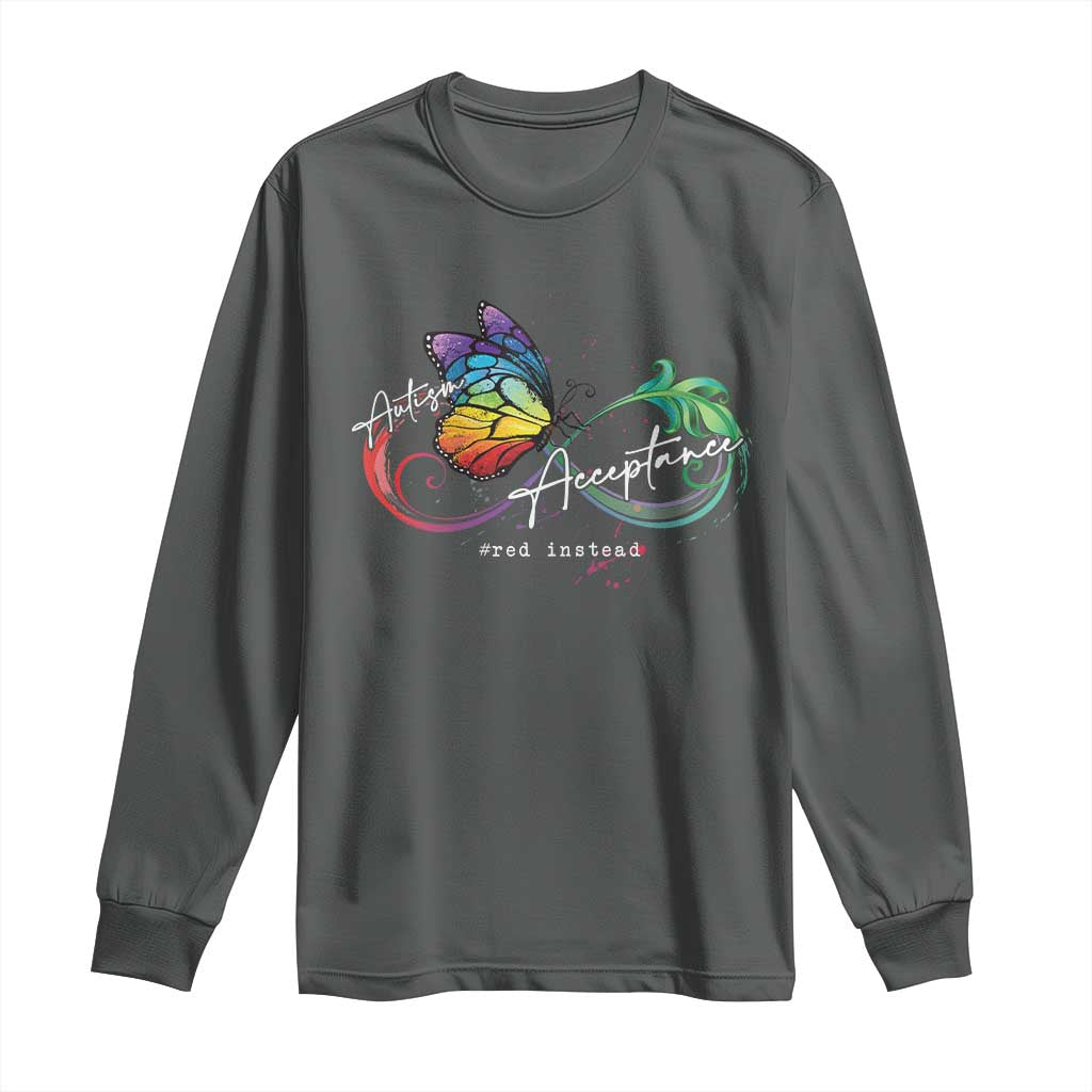 Autism Support Acceptance Red Instead Long Sleeve Shirt Infinity Symbol Rainbow Butterfly Feather