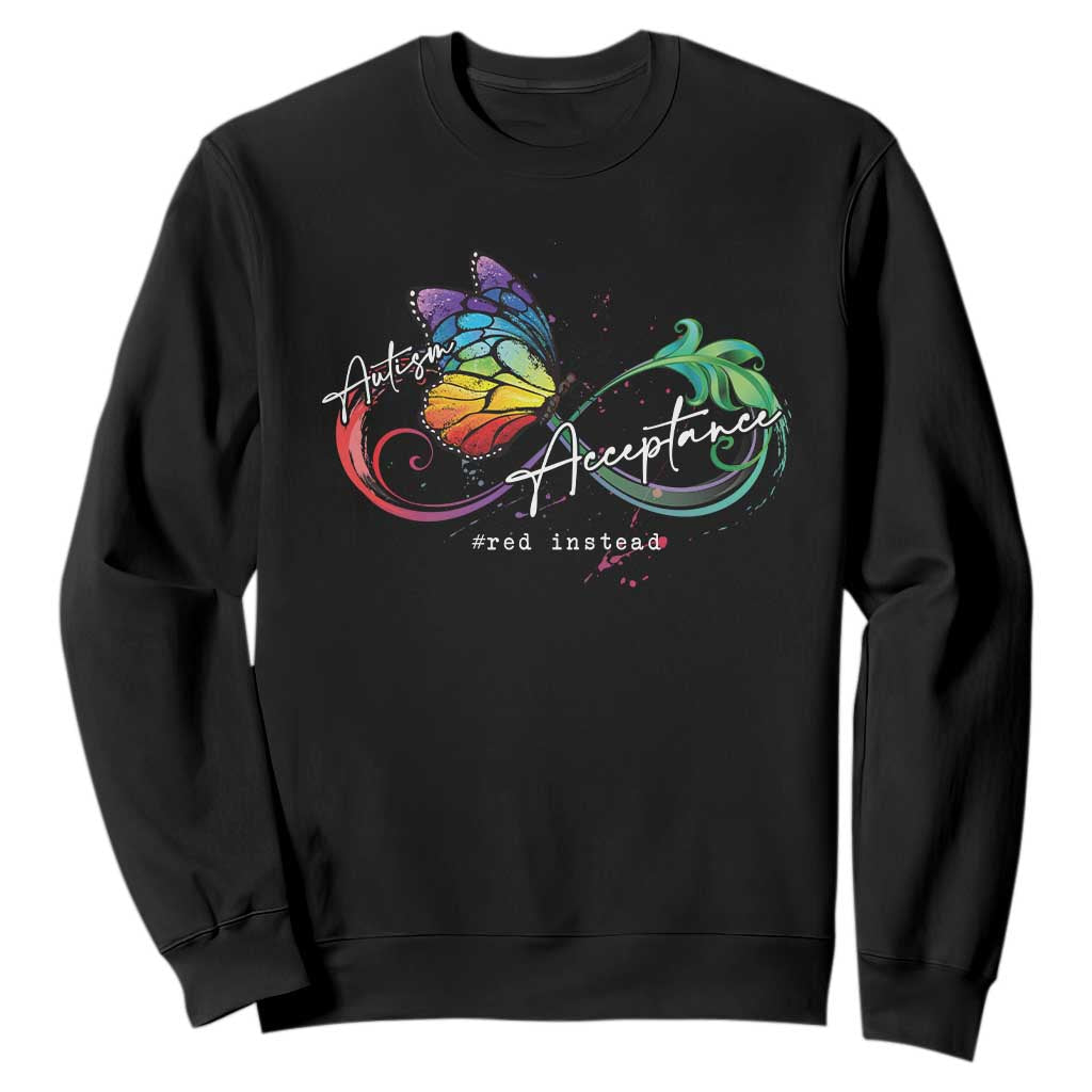 Autism Support Acceptance Red Instead Sweatshirt Infinity Symbol Rainbow Butterfly Feather