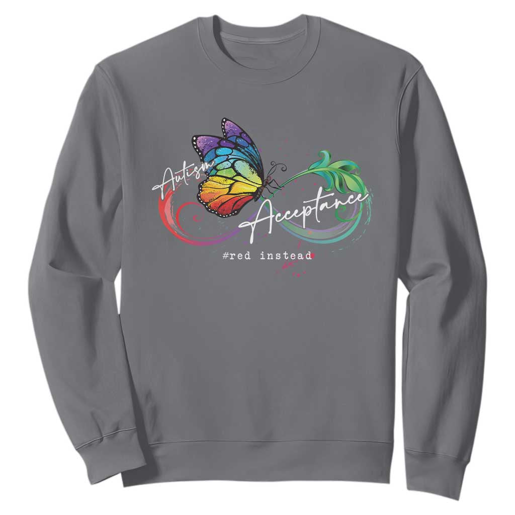 Autism Support Acceptance Red Instead Sweatshirt Infinity Symbol Rainbow Butterfly Feather