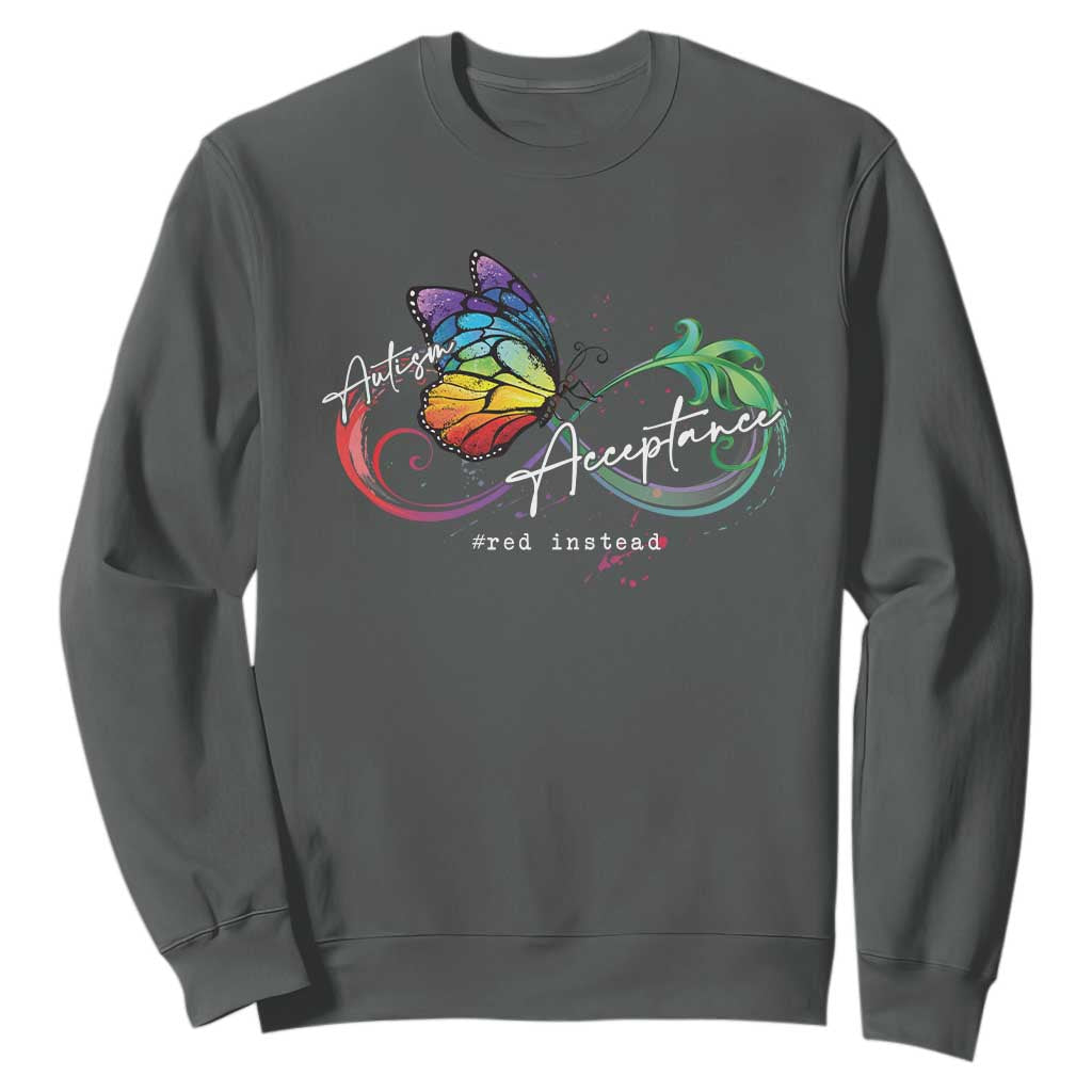 Autism Support Acceptance Red Instead Sweatshirt Infinity Symbol Rainbow Butterfly Feather