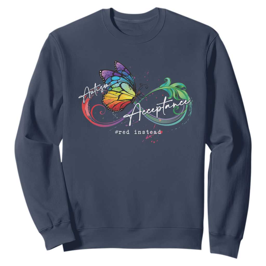 Autism Support Acceptance Red Instead Sweatshirt Infinity Symbol Rainbow Butterfly Feather