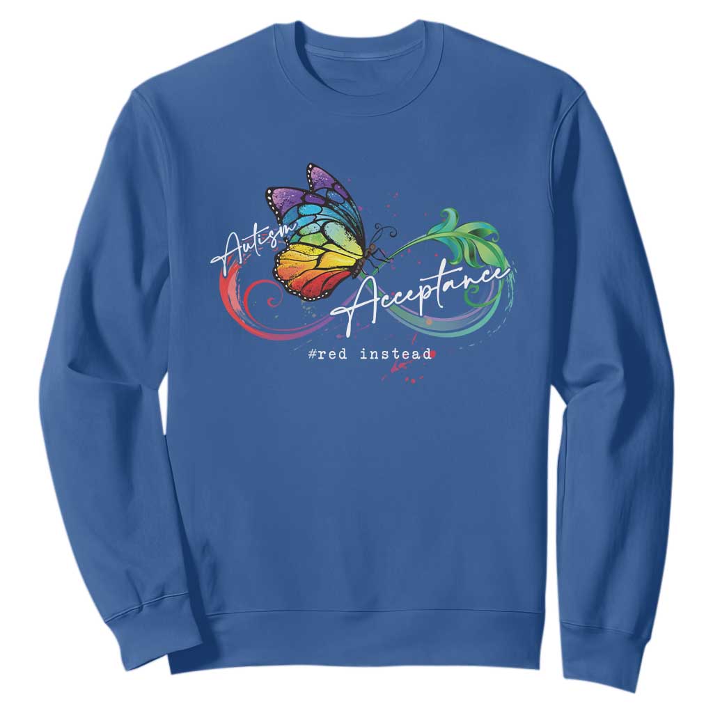 Autism Support Acceptance Red Instead Sweatshirt Infinity Symbol Rainbow Butterfly Feather
