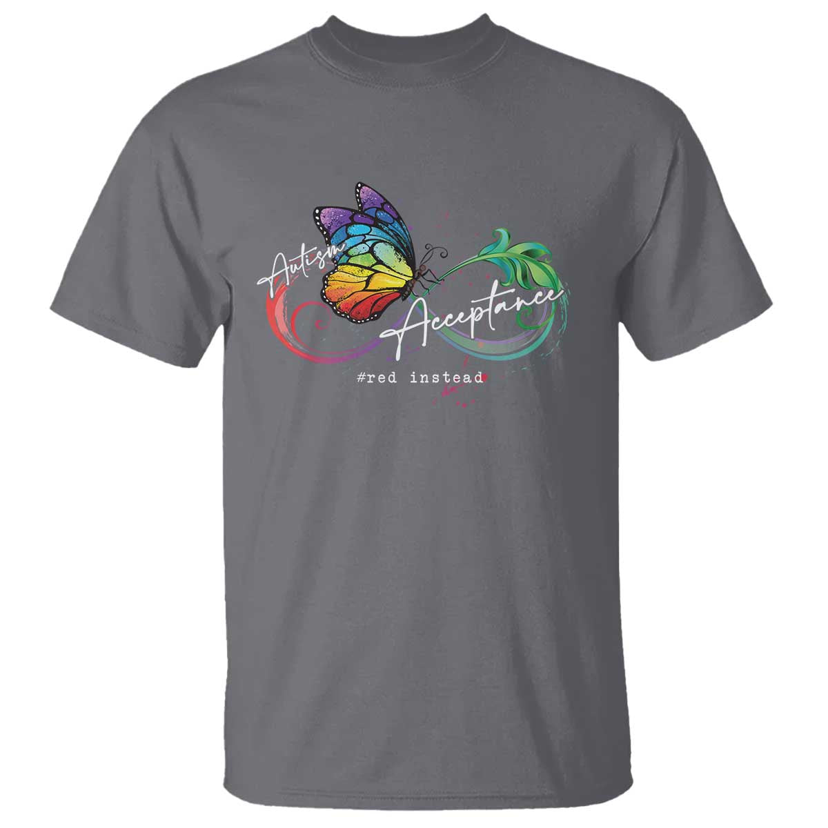 Autism Support Acceptance Red Instead T Shirt Infinity Symbol Rainbow Butterfly Feather