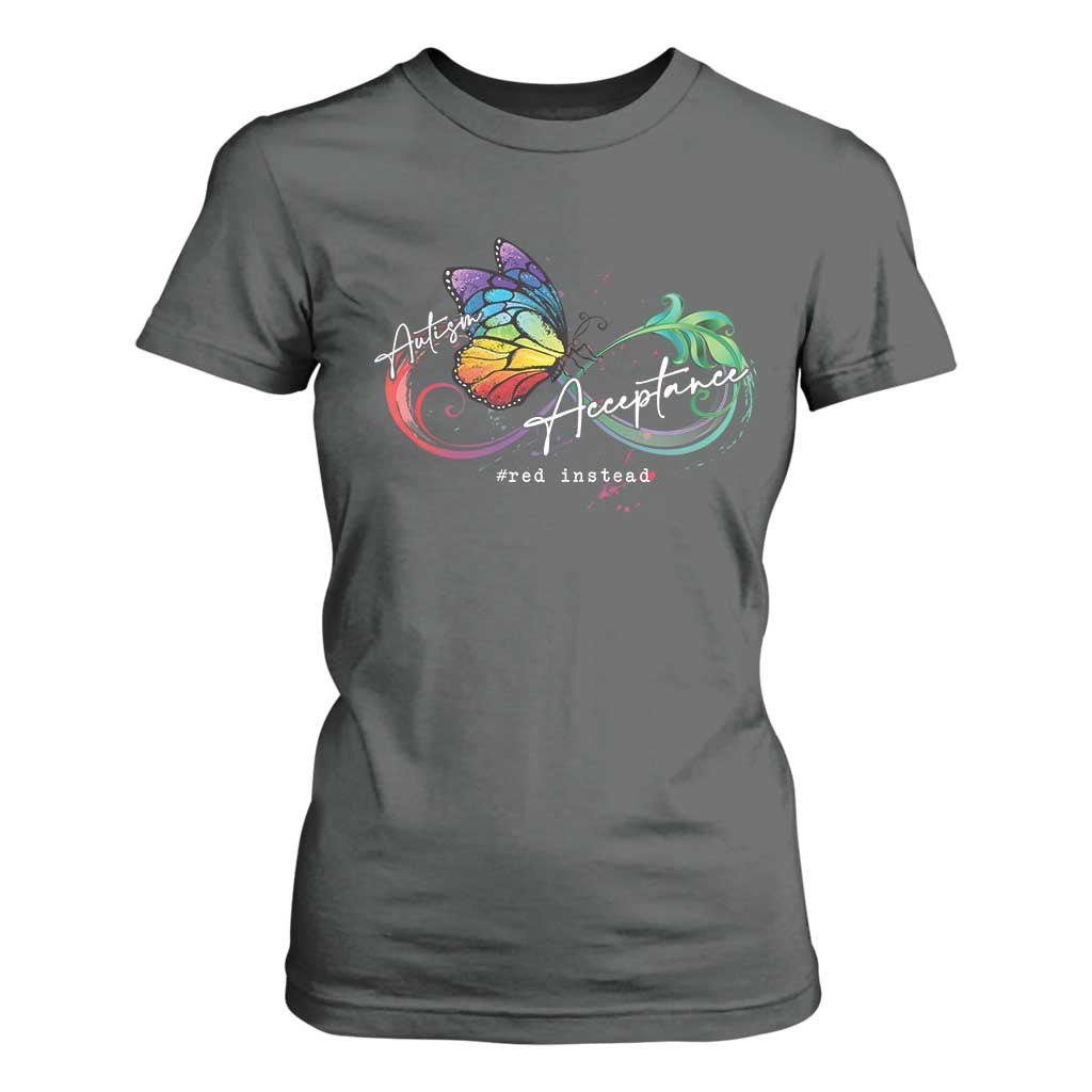 Autism Support Acceptance Red Instead T Shirt For Women Infinity Symbol Rainbow Butterfly Feather