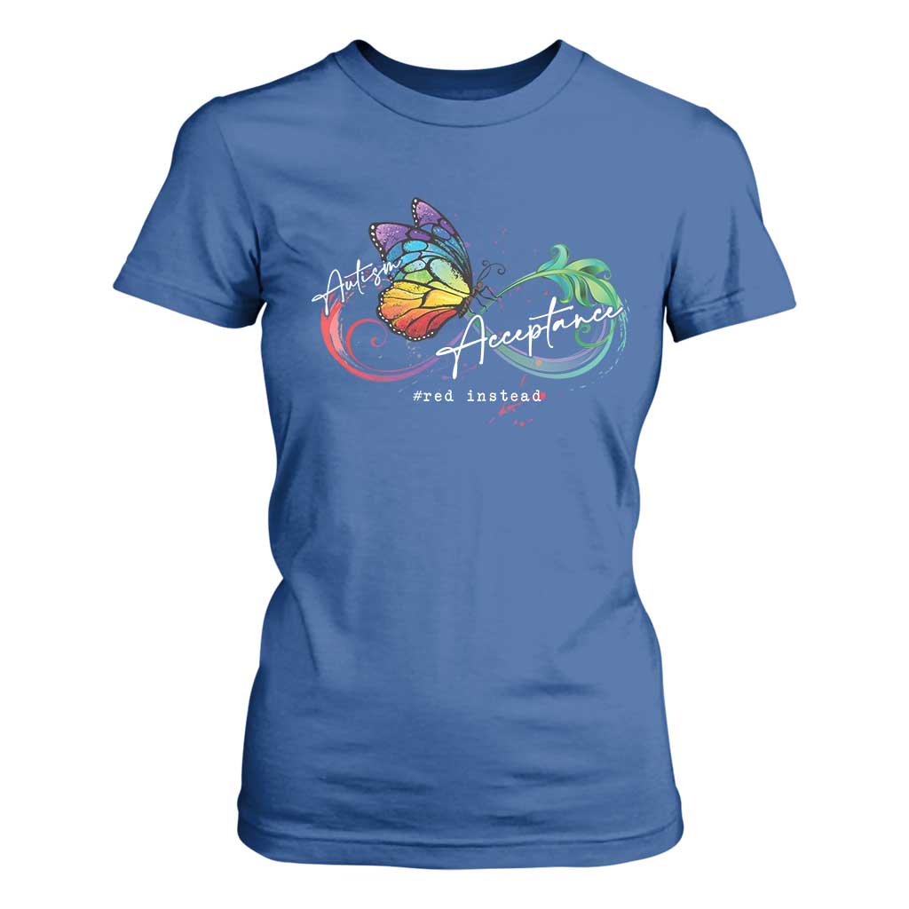Autism Support Acceptance Red Instead T Shirt For Women Infinity Symbol Rainbow Butterfly Feather