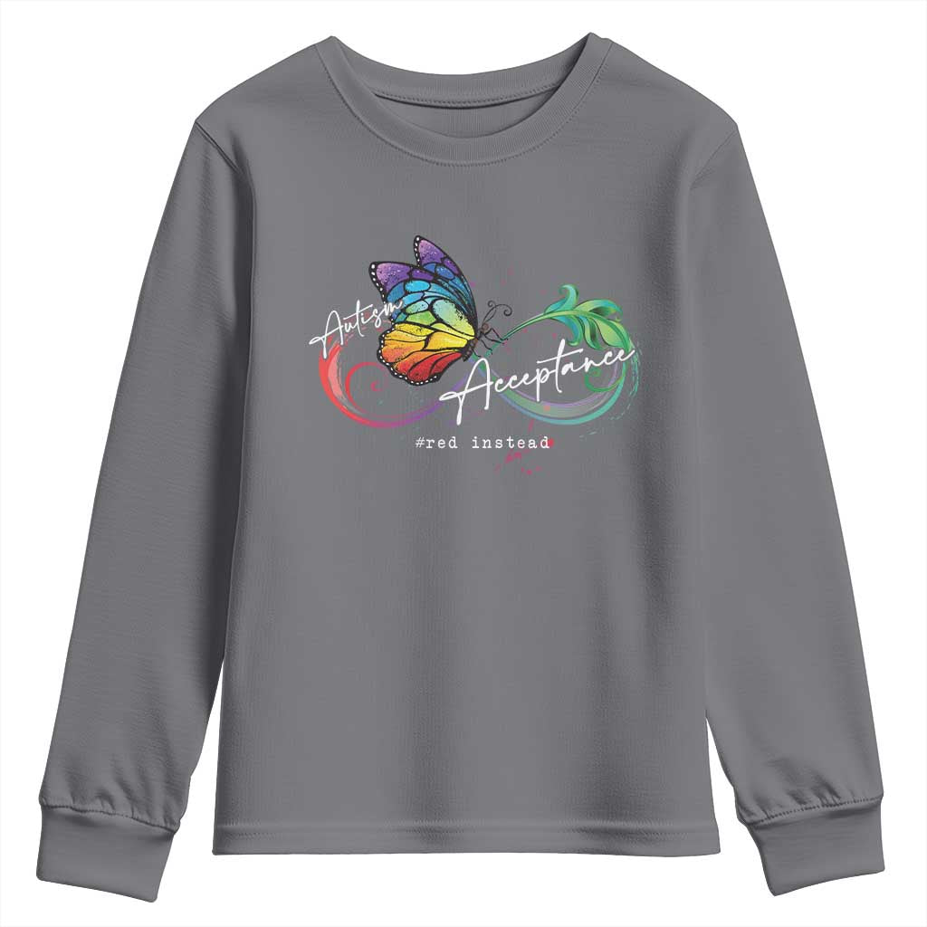 Autism Support Acceptance Red Instead Youth Sweatshirt Infinity Symbol Rainbow Butterfly Feather