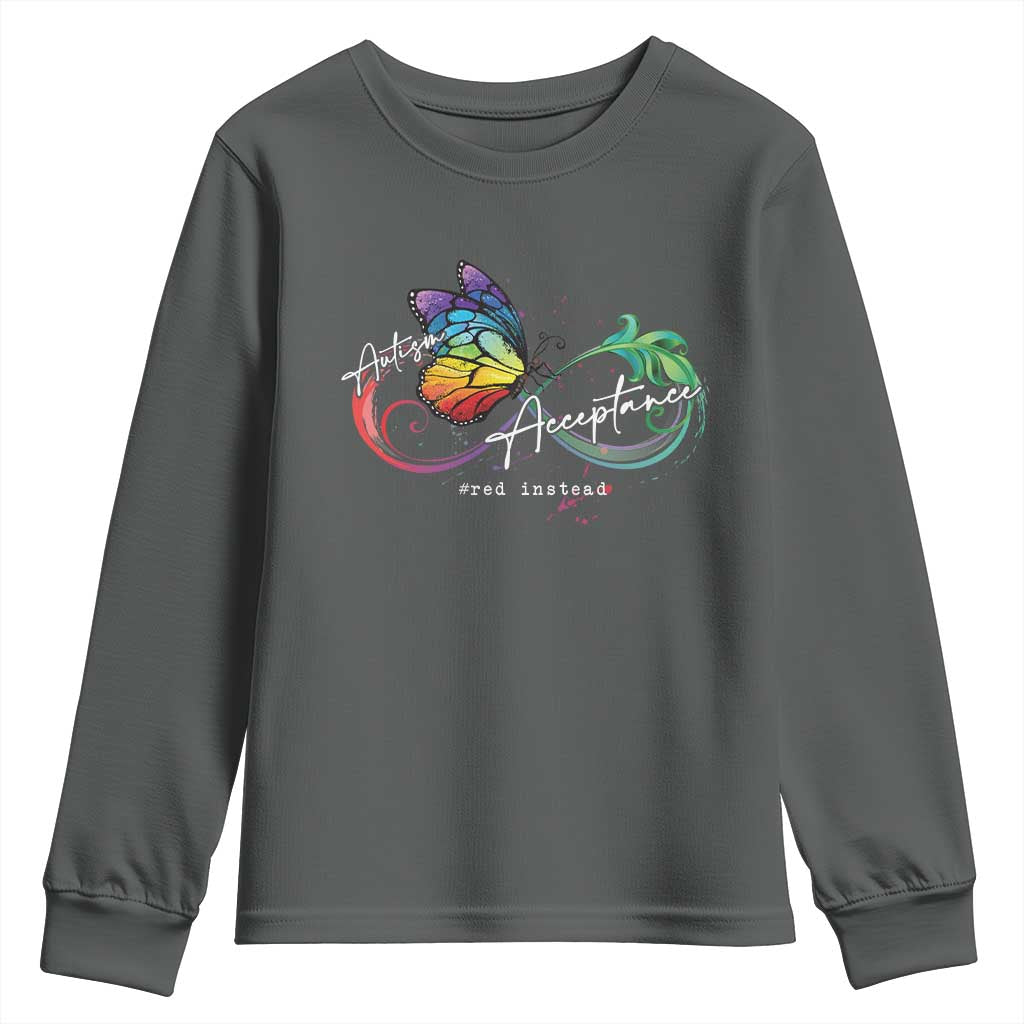 Autism Support Acceptance Red Instead Youth Sweatshirt Infinity Symbol Rainbow Butterfly Feather