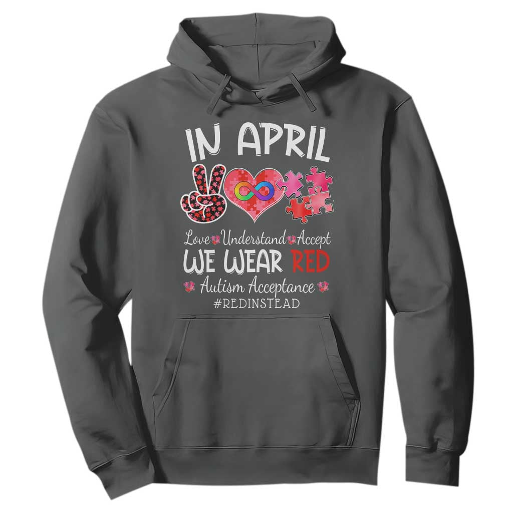 Autism Support Acceptance Red Instead Hoodie In April We Wear Red Peace Love Puzzle
