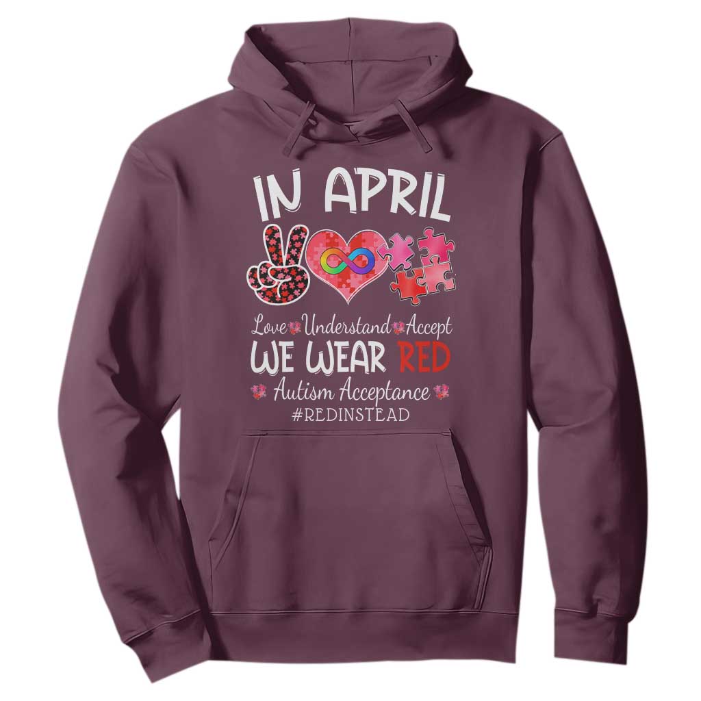 Autism Support Acceptance Red Instead Hoodie In April We Wear Red Peace Love Puzzle