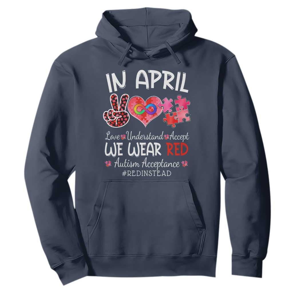 Autism Support Acceptance Red Instead Hoodie In April We Wear Red Peace Love Puzzle