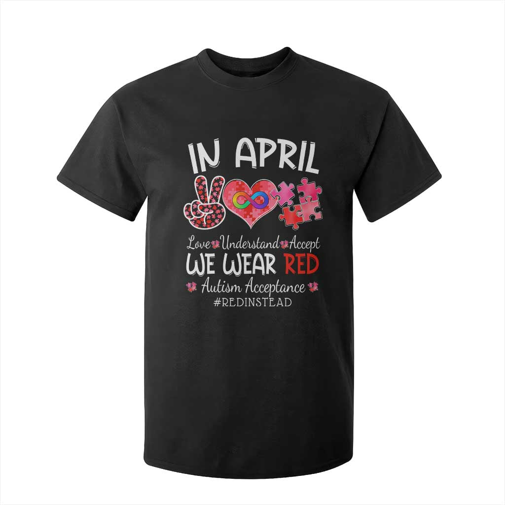 Autism Support Acceptance Red Instead T Shirt For Kid In April We Wear Red Peace Love Puzzle