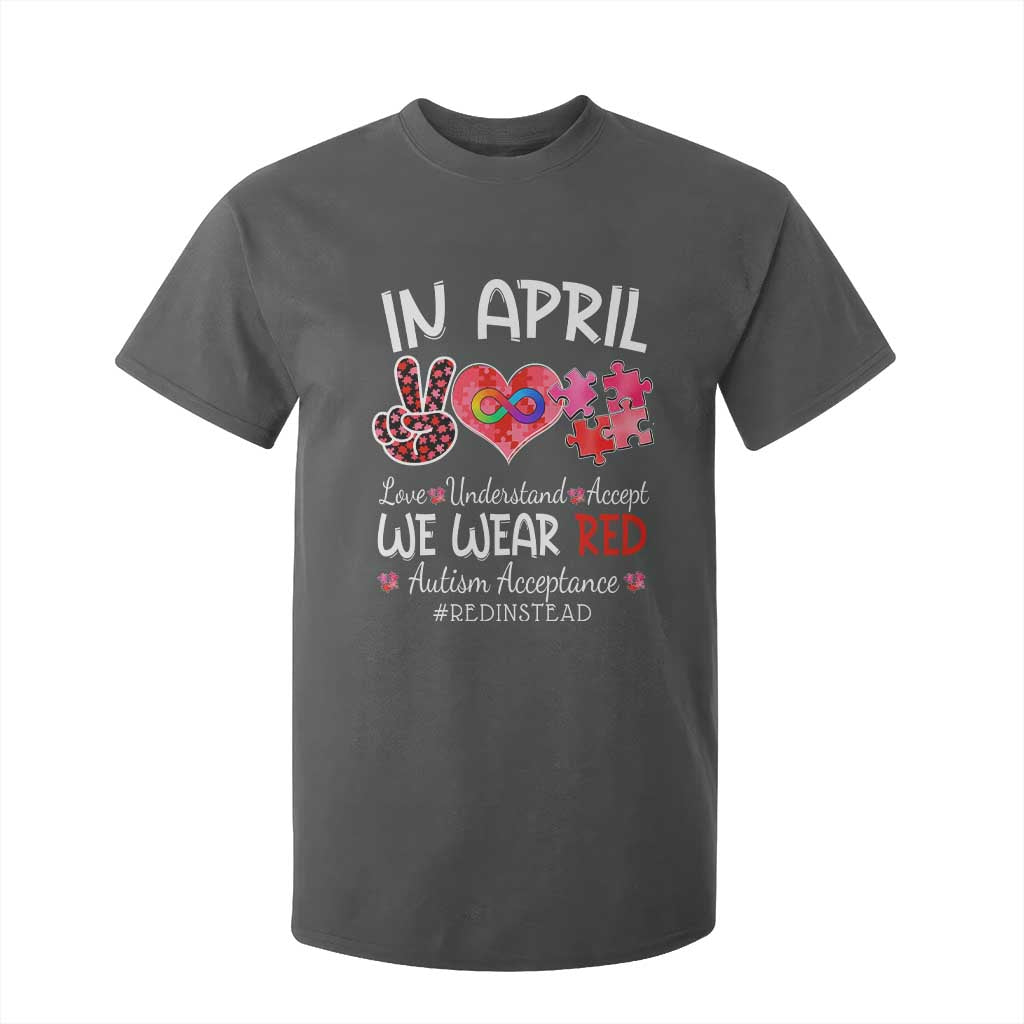 Autism Support Acceptance Red Instead T Shirt For Kid In April We Wear Red Peace Love Puzzle