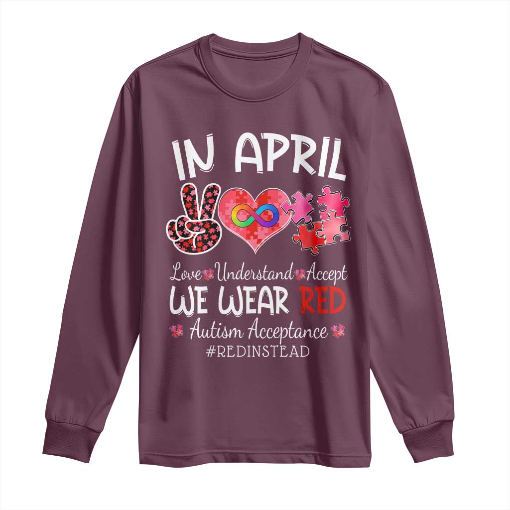 Autism Support Acceptance Red Instead Long Sleeve Shirt In April We Wear Red Peace Love Puzzle