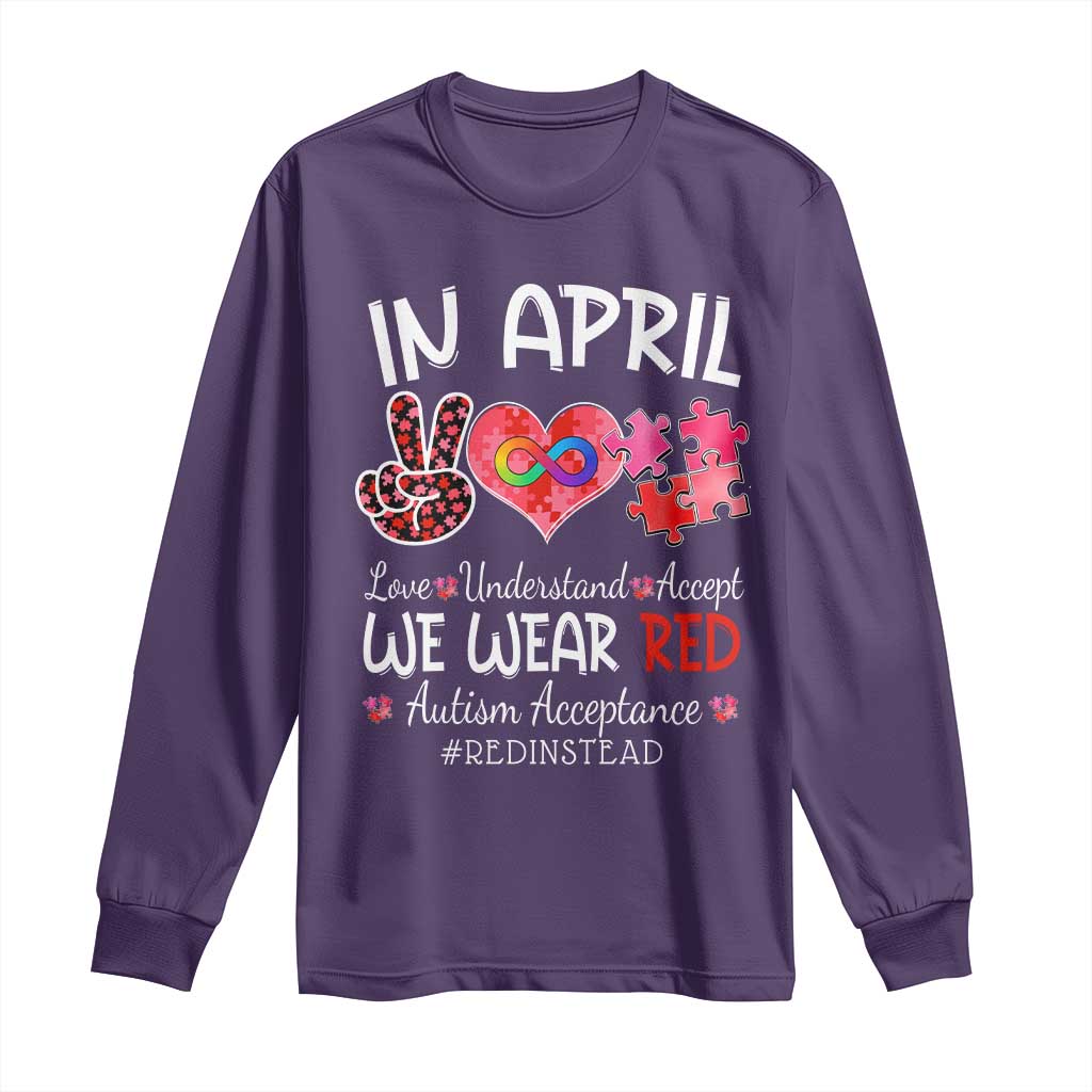 Autism Support Acceptance Red Instead Long Sleeve Shirt In April We Wear Red Peace Love Puzzle