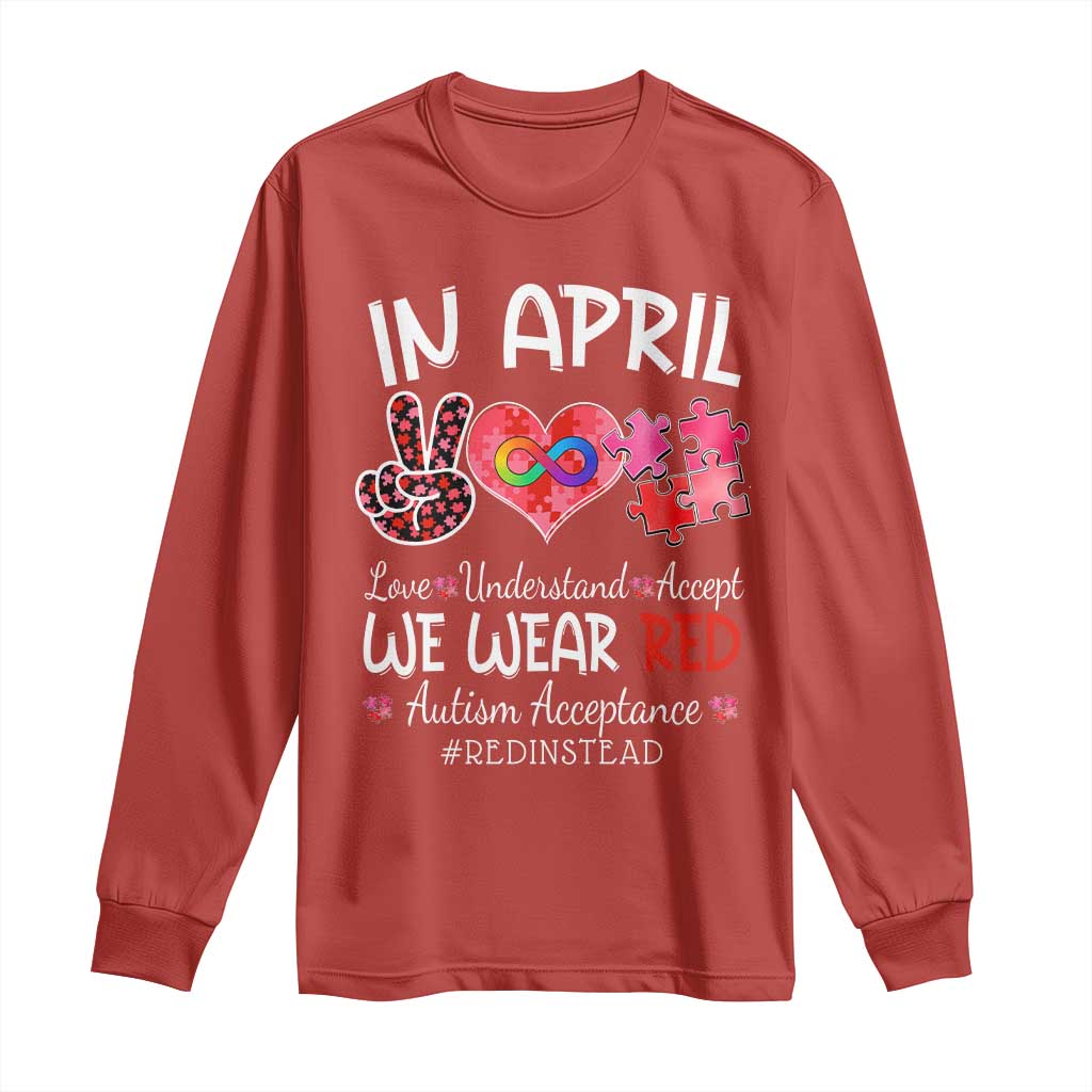 Autism Support Acceptance Red Instead Long Sleeve Shirt In April We Wear Red Peace Love Puzzle