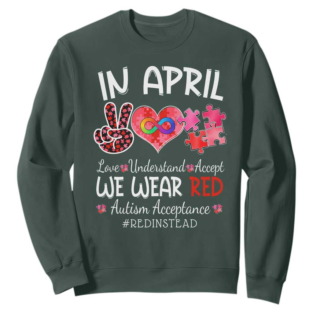 Autism Support Acceptance Red Instead Sweatshirt In April We Wear Red Peace Love Puzzle
