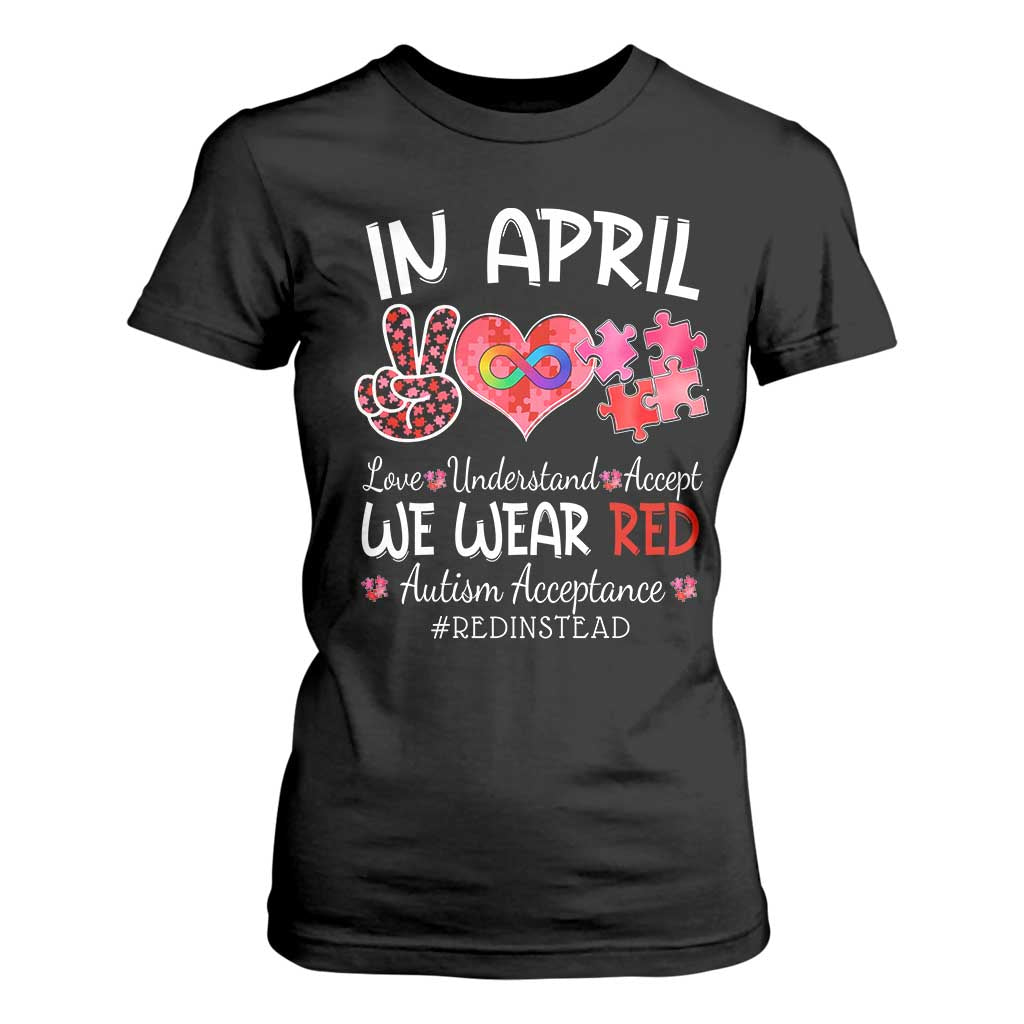 Autism Support Acceptance Red Instead T Shirt For Women In April We Wear Red Peace Love Puzzle