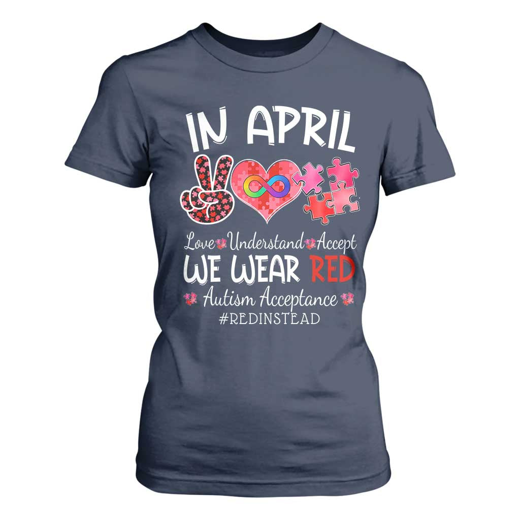 Autism Support Acceptance Red Instead T Shirt For Women In April We Wear Red Peace Love Puzzle