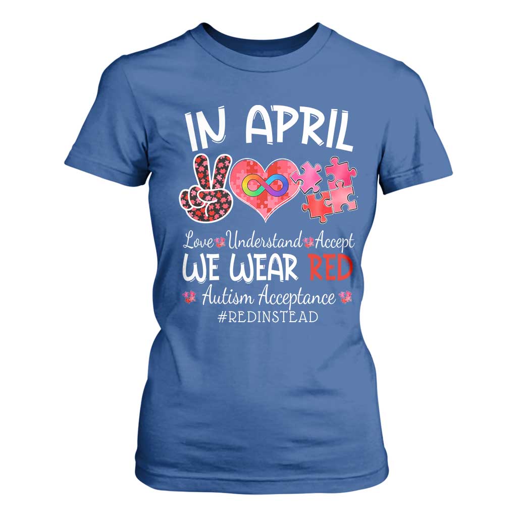 Autism Support Acceptance Red Instead T Shirt For Women In April We Wear Red Peace Love Puzzle