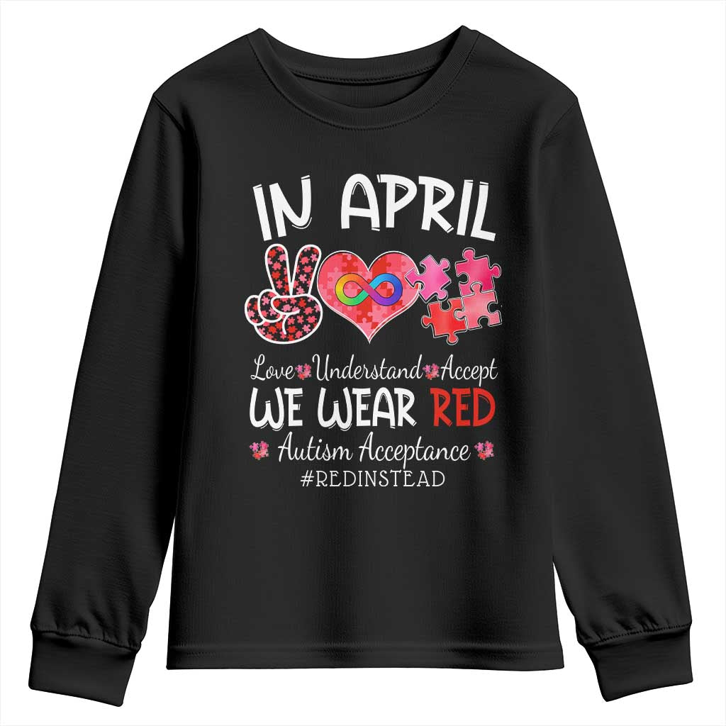 Autism Support Acceptance Red Instead Youth Sweatshirt In April We Wear Red Peace Love Puzzle