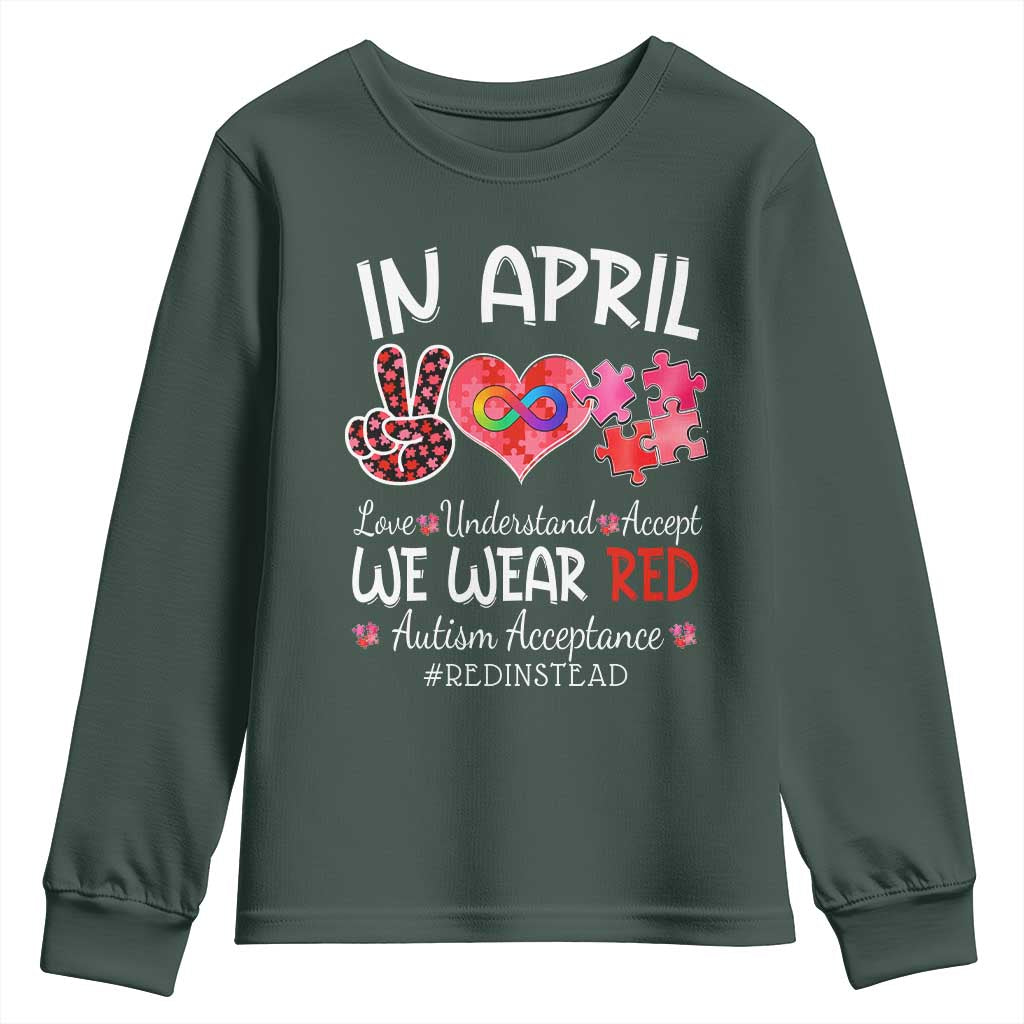 Autism Support Acceptance Red Instead Youth Sweatshirt In April We Wear Red Peace Love Puzzle