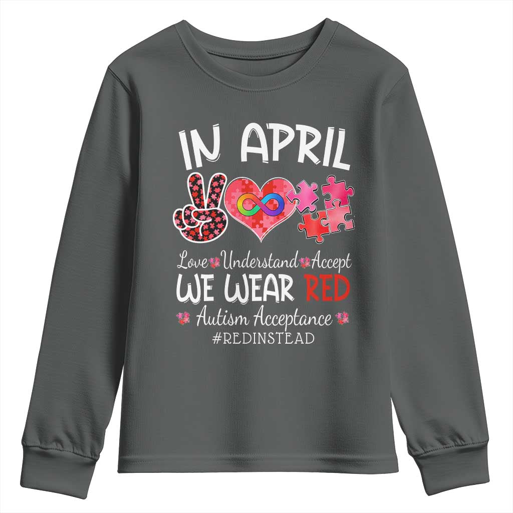 Autism Support Acceptance Red Instead Youth Sweatshirt In April We Wear Red Peace Love Puzzle
