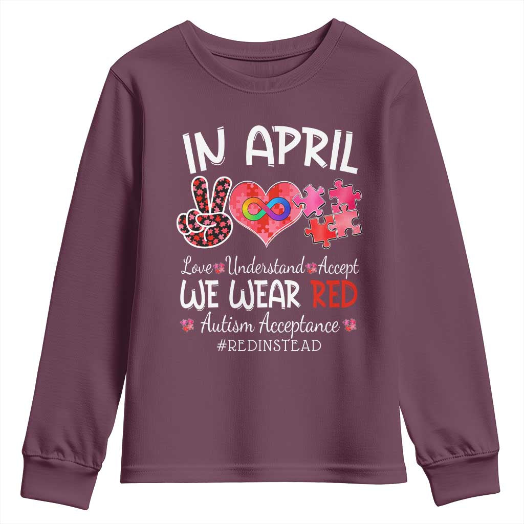 Autism Support Acceptance Red Instead Youth Sweatshirt In April We Wear Red Peace Love Puzzle