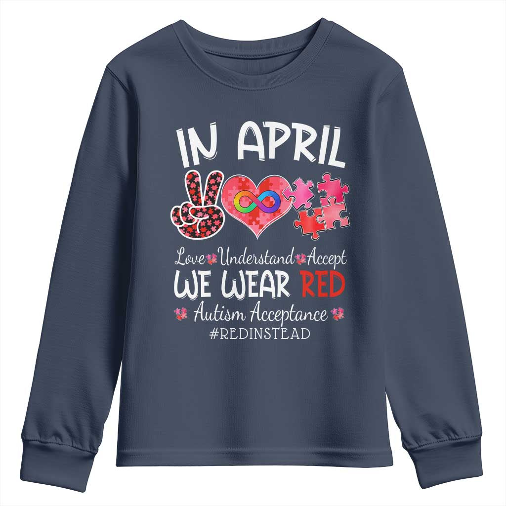 Autism Support Acceptance Red Instead Youth Sweatshirt In April We Wear Red Peace Love Puzzle