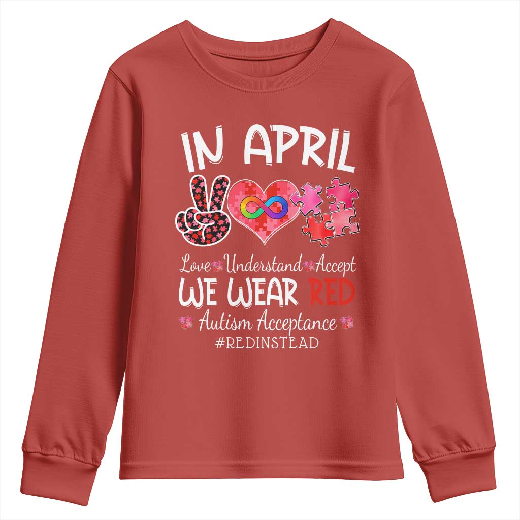 Autism Support Acceptance Red Instead Youth Sweatshirt In April We Wear Red Peace Love Puzzle