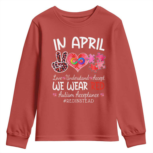 Autism Support Acceptance Red Instead Youth Sweatshirt In April We Wear Red Peace Love Puzzle