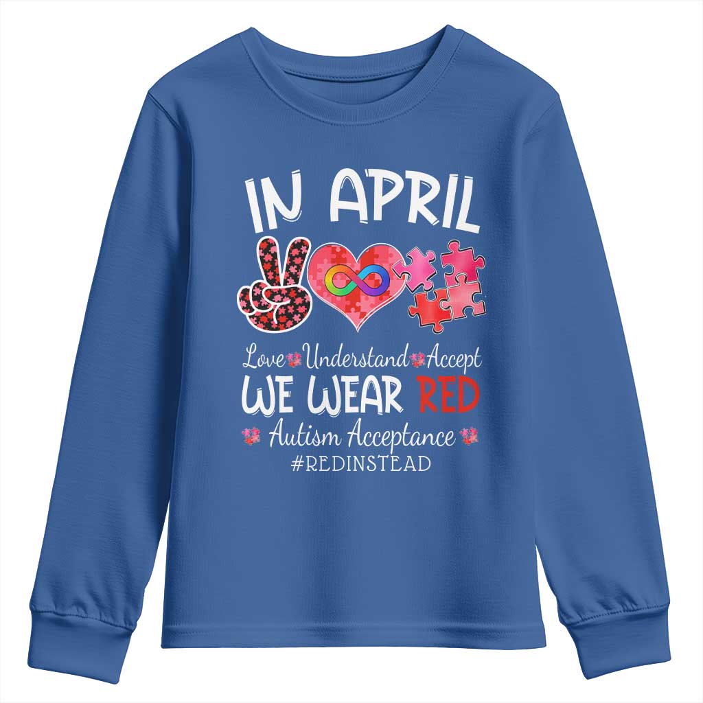 Autism Support Acceptance Red Instead Youth Sweatshirt In April We Wear Red Peace Love Puzzle