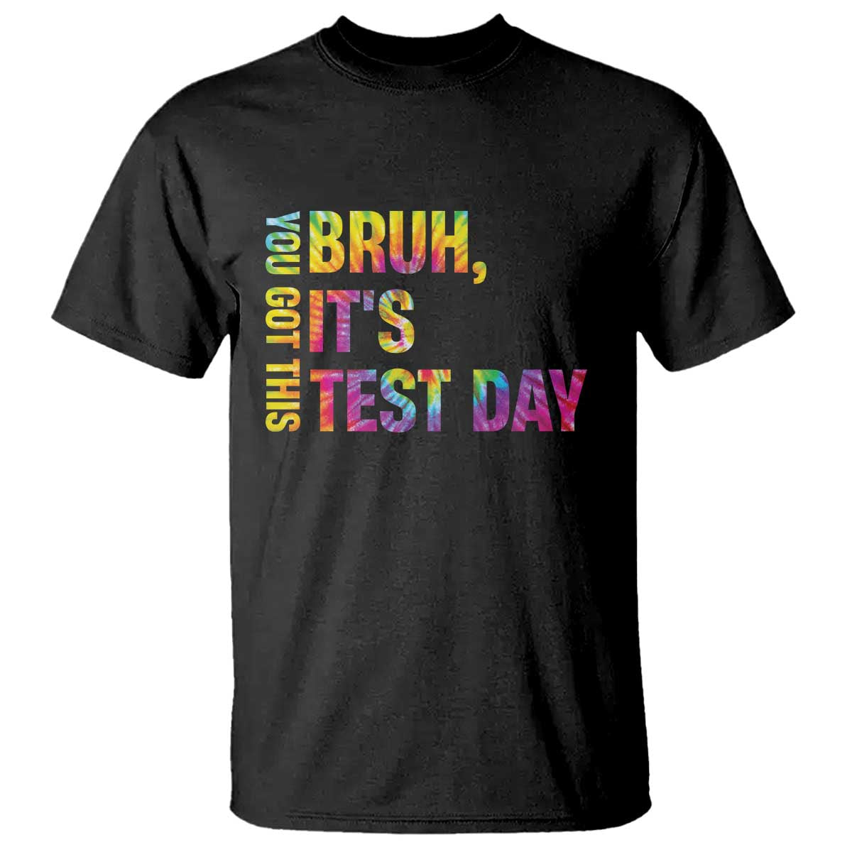 funny-bruh-its-test-day-you-got-this-t-shirt