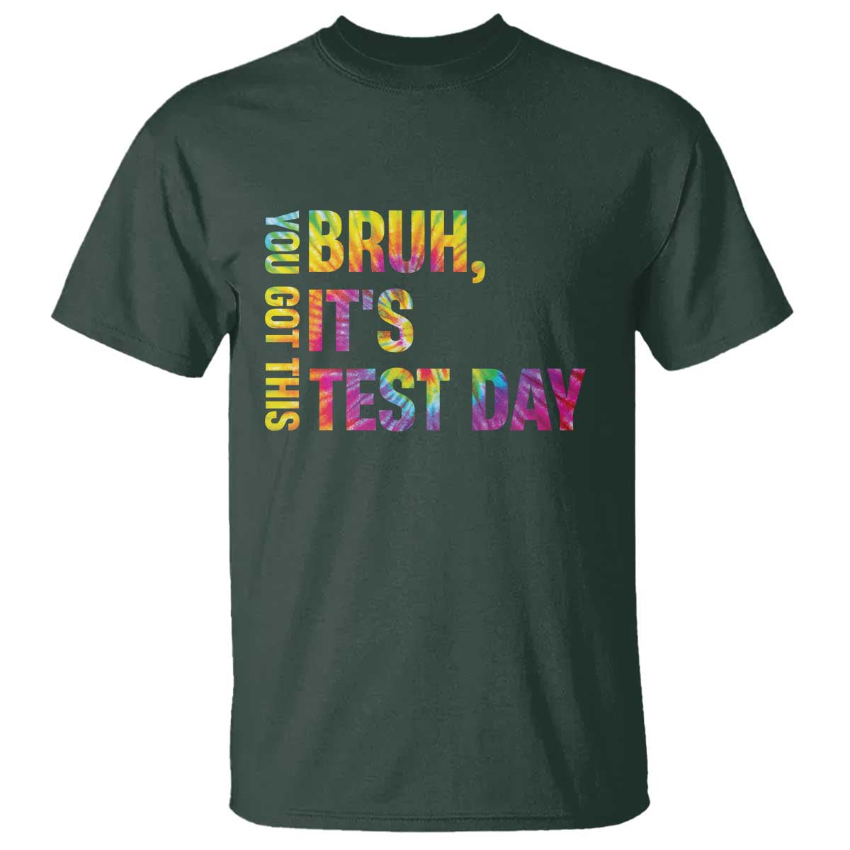 funny-bruh-its-test-day-you-got-this-t-shirt