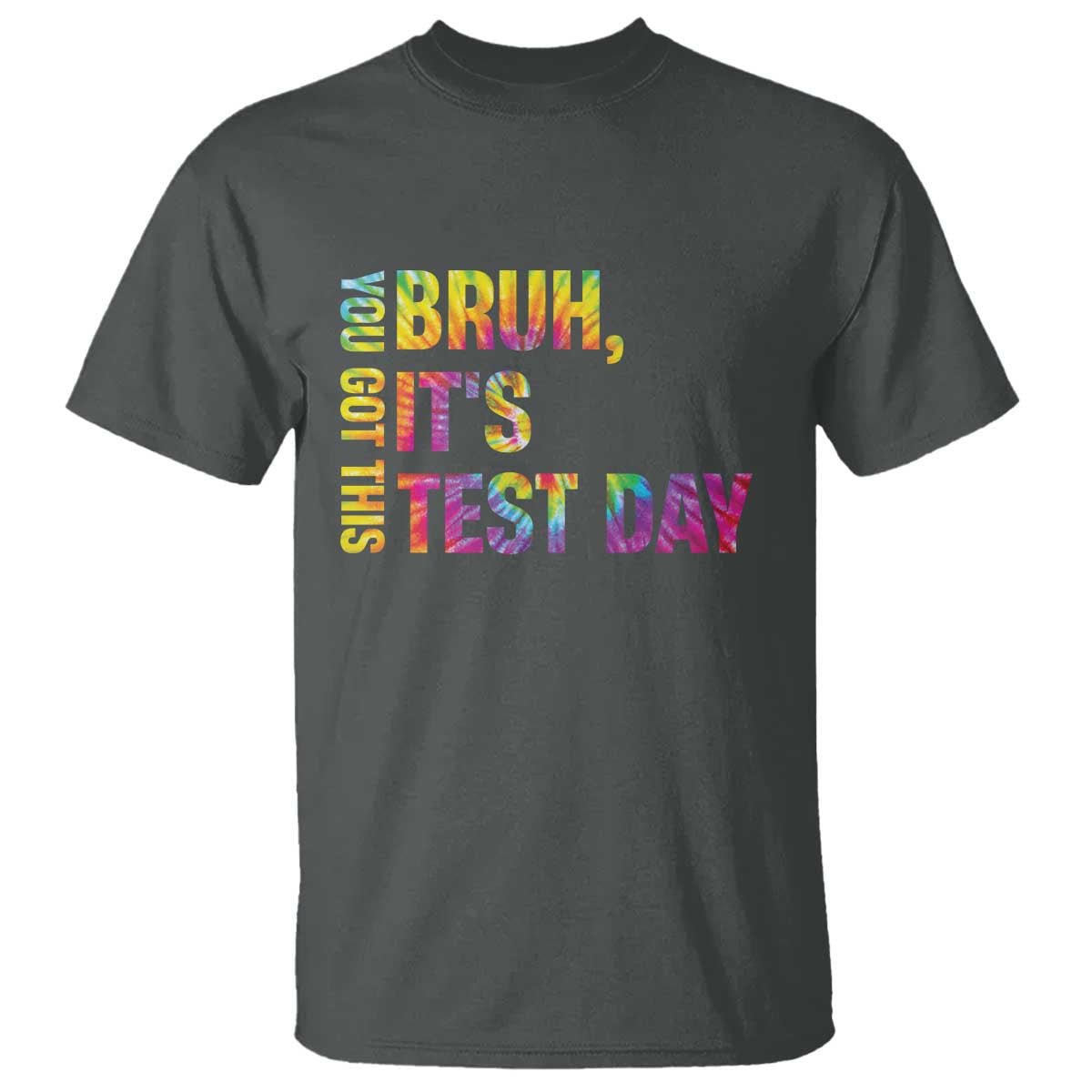 funny-bruh-its-test-day-you-got-this-t-shirt