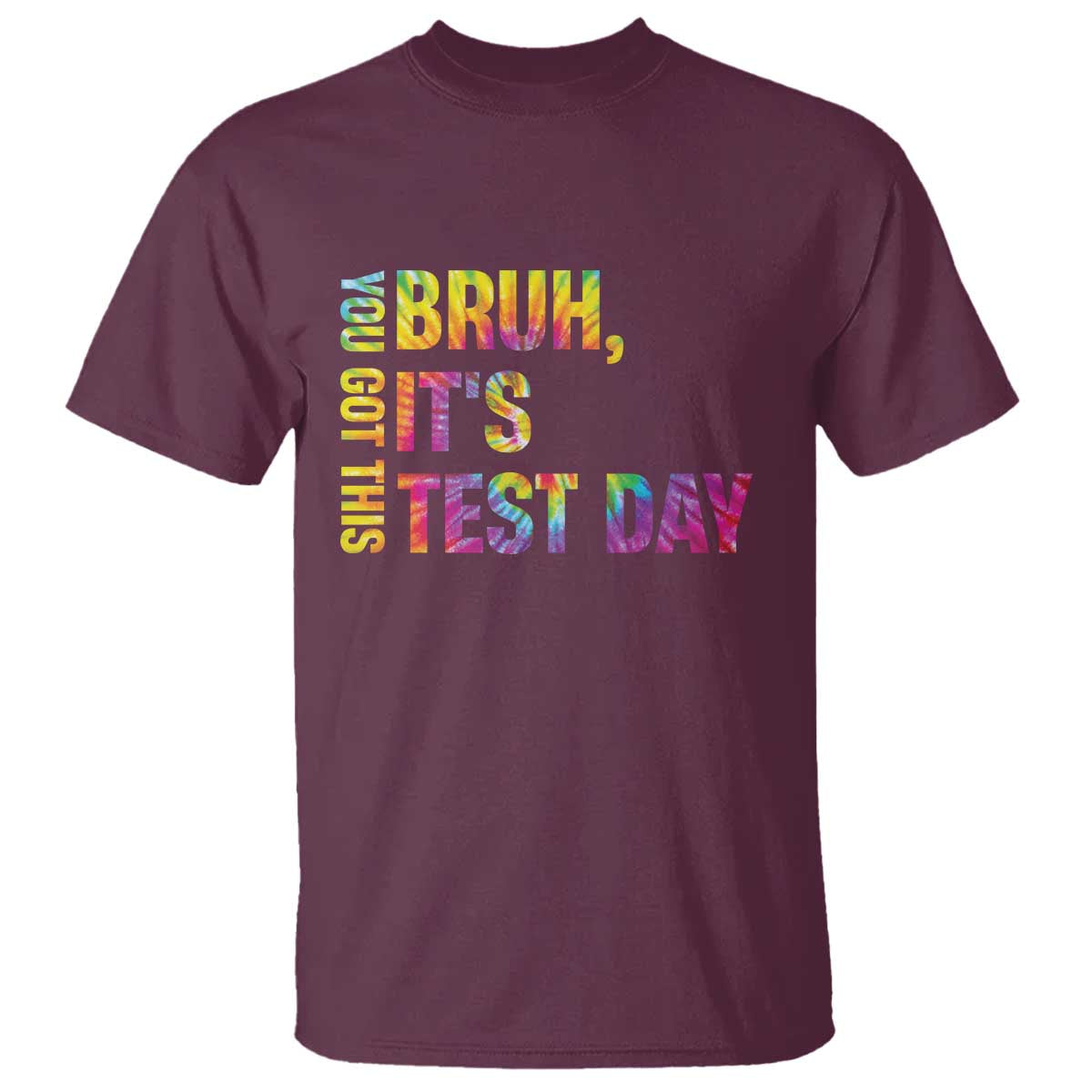 funny-bruh-its-test-day-you-got-this-t-shirt