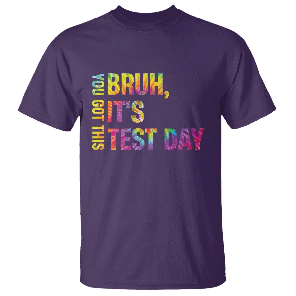 funny-bruh-its-test-day-you-got-this-t-shirt