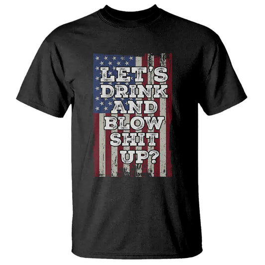 funny-lets-drink-and-blow-shit-up-4th-of-july-beer-drinking-t-shirt-american-flag