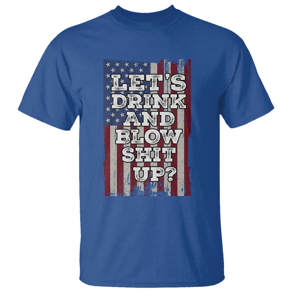 funny-lets-drink-and-blow-shit-up-4th-of-july-beer-drinking-t-shirt-american-flag