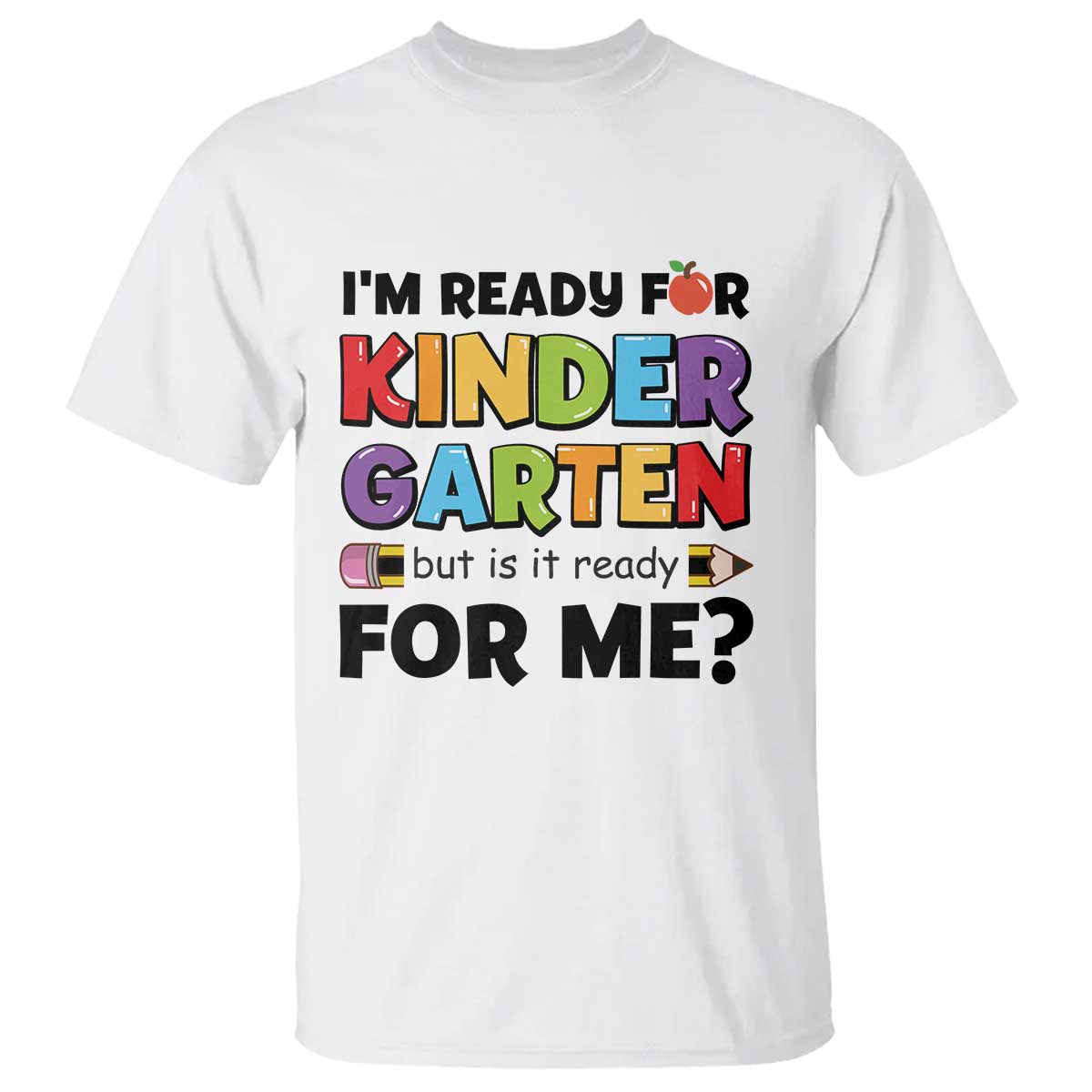 back-to-school-t-shirt-im-ready-for-kindergarten-but-is-it-ready-for-me-pencil