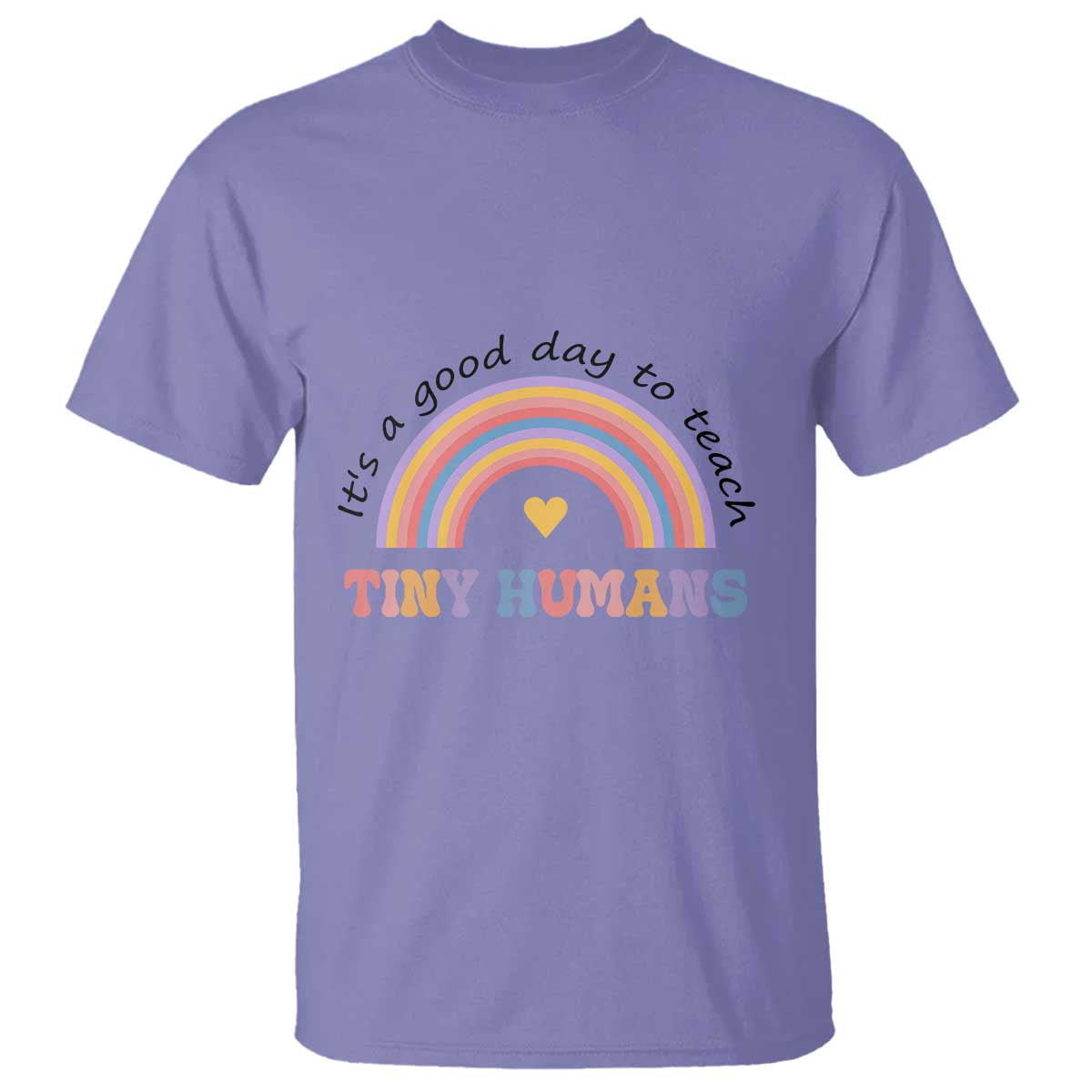 teacher-t-shirt-its-a-good-day-to-teach-tiny-humans-rainbow