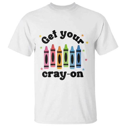 get-your-cray-on-t-shirt-artistic-crayon-coloring-skills