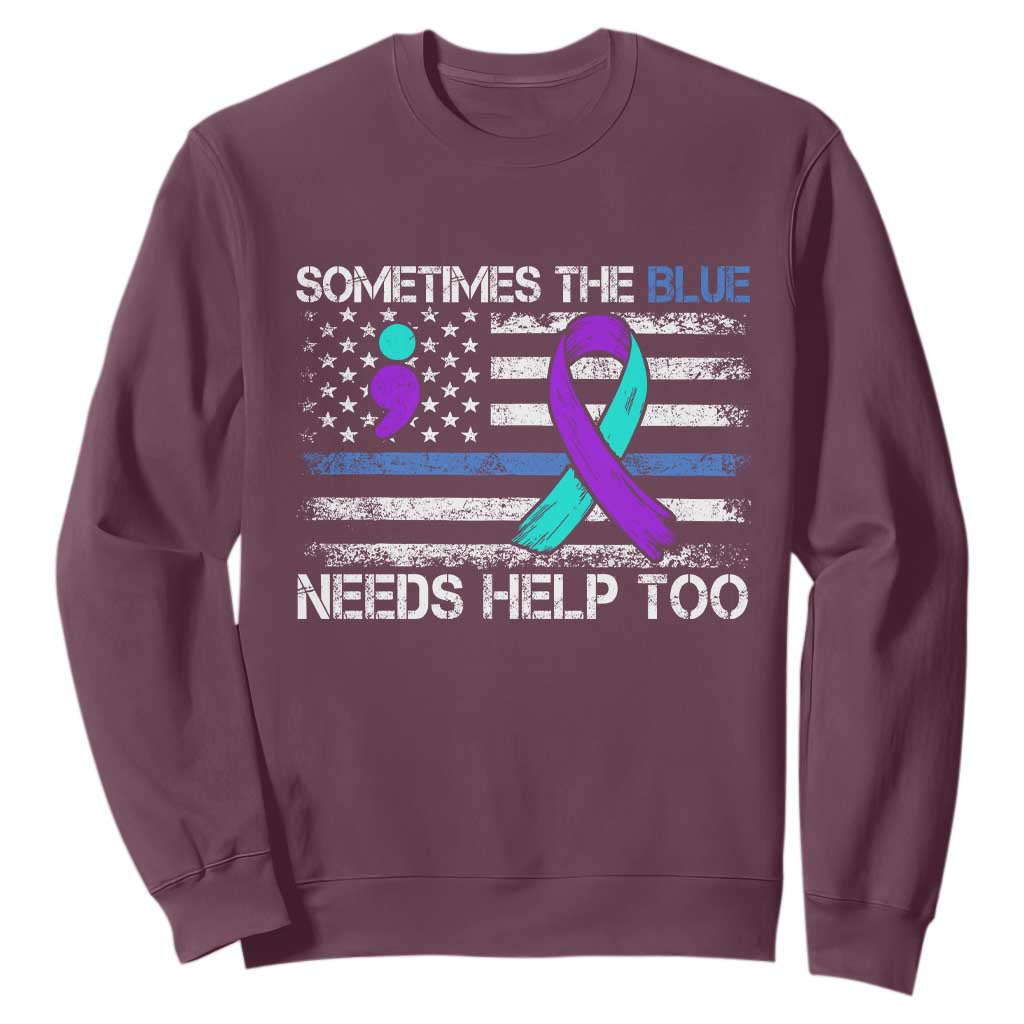 Police Suicide Support Sweatshirt Sometimes The Blue Need Help Too