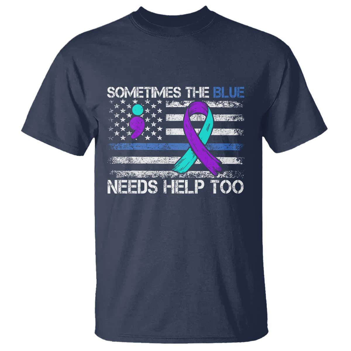 Police Suicide Support T Shirt Sometimes The Blue Need Help Too