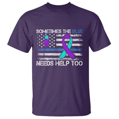 Police Suicide Support T Shirt Sometimes The Blue Need Help Too