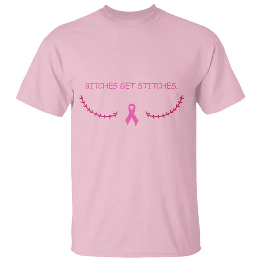 Funny Breast Cancer Support T Shirt Bitches Get Stitches Pink Ribbon