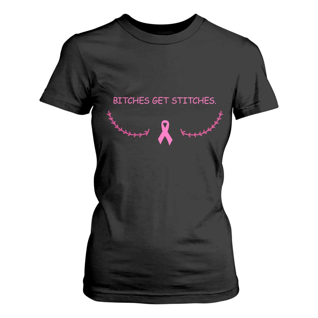 Funny Breast Cancer Support T Shirt For Women Bitches Get Stitches Pink Ribbon